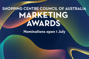 Shopping Centre Council of Australia announces key dates and expert judges for 2025 Marketing Awards